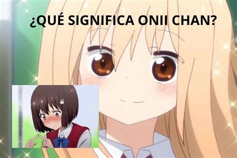 qu significa onii chan en espaol